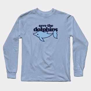 Save the Dolphins Long Sleeve T-Shirt